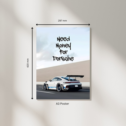 Need Money For Porsche | Supercar Posters