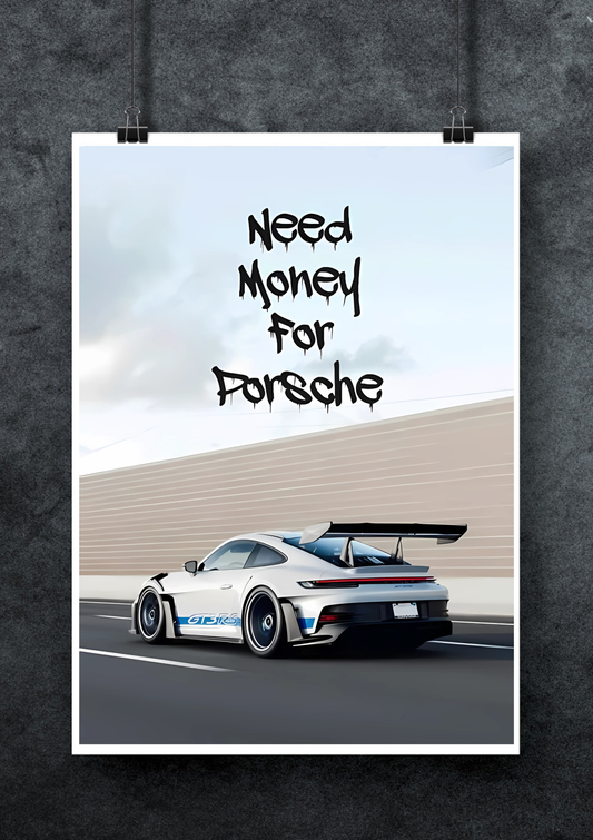 Need Money For Porsche | Supercar Posters