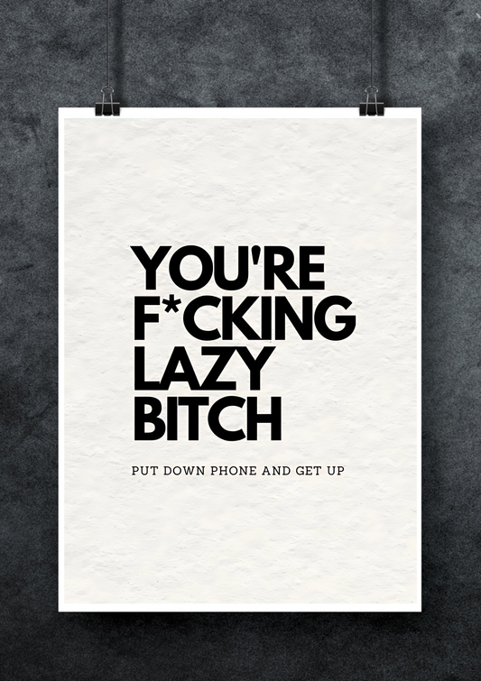 Lazy Bitch Quote | Motivational Posters