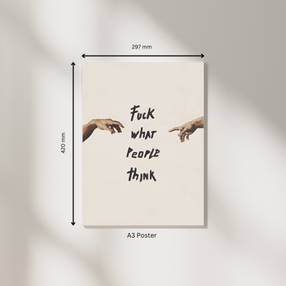 Fuck what people thing | Motivation Poster